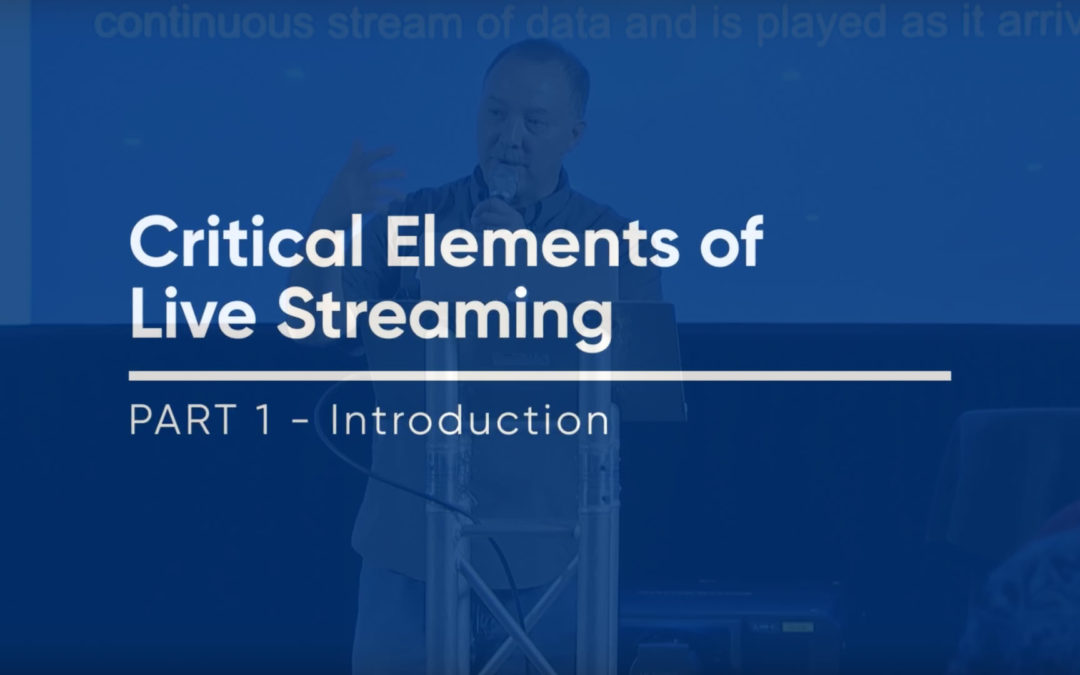 Critical Elements of Live Streaming